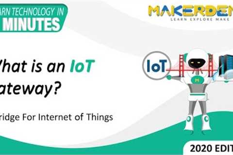 What is an IoT Gateway (2020) | Learn Technology in 5 Minutes