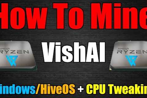 How To Mine VishAI - CPU Tweaking (Most Profitable Coin On The Market)