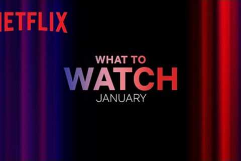 New on Netflix | January 2024