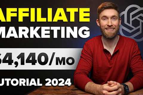 Affiliate Marketing Tutorial For Beginners 2024 (Step by Step Using AI)