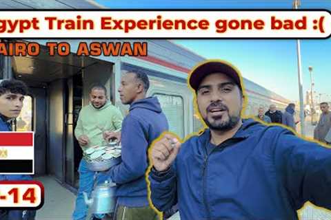 😢 NOT A GOOD Experience of Egypt's VIP TRAIN | 13 hrs Travel from Cairo to ASWAN [EP-14]