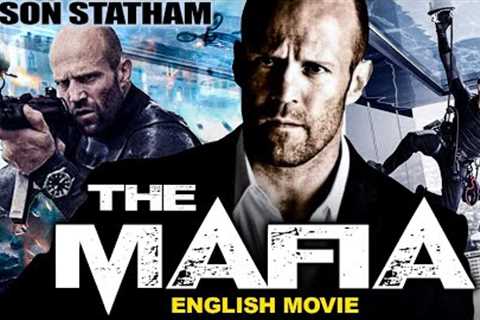 Jason Statham In THE MAFIA - Hollywood Movie | Catherine Chan | Superhit Action Full English Movie