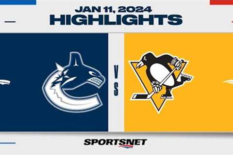 NHL Highlights | Canucks vs. Penguins - January 11, 2024