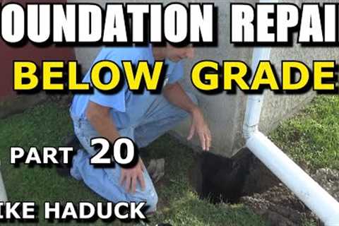 FOUNDATION REPAIR (Part 20) Mike Haduck