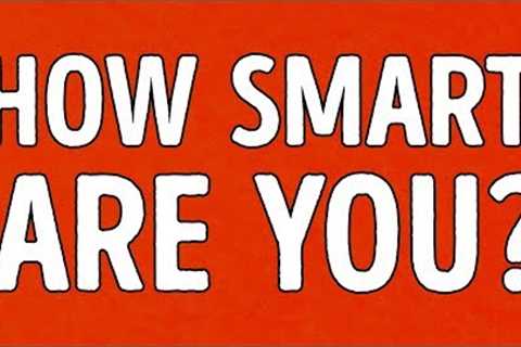 Are You Smart Enough For Your Age?
