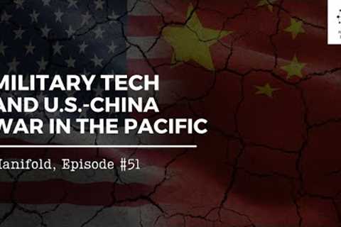Military Technology and U.S.-China War in the Pacific — #51