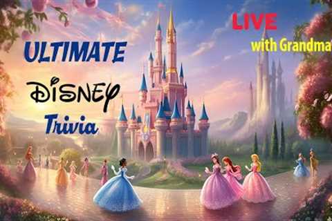 The Ultimate DISNEY Movie Trivia!  LIVE with Grandma
