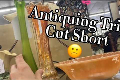 Antiquing Trip and Haul - Our Trip Was Cut Short