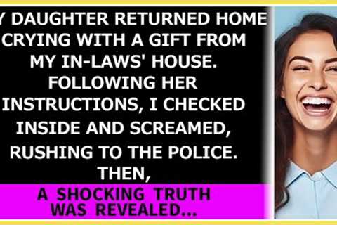 My daughter returned home crying with a gift from my in-laws' house. What happened next?