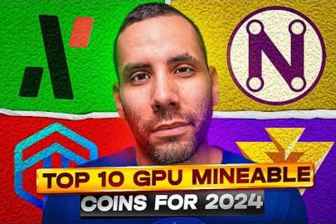 Top 10 GPU Mineable Coins For 2024