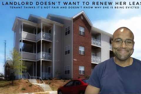 Tenant Thinks It’s Unfair That Landlord Doesn’t Want To Renew Lease But Landlord Has Good Reason