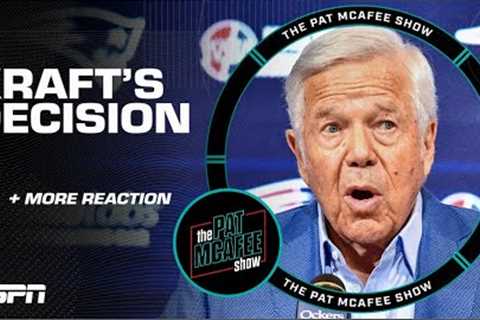 Robert Kraft offers HIS THOUGHTS over Belichick &amp; Brady’s importance | The Pat McAfee Show