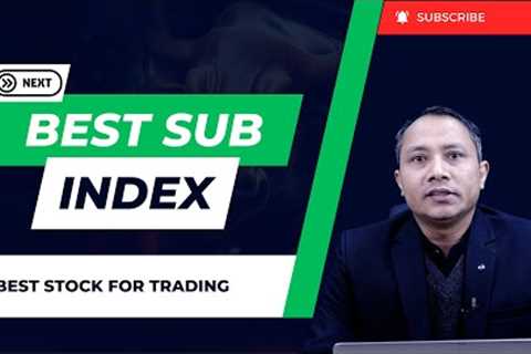 🟢NEPSE🟢 How to Find Best Sub Index and Best Stock for Short Term Trading ||..