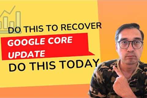 How I Recoverd From Google March 2023 Core Update