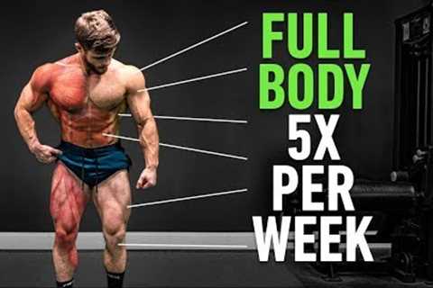 Full Body 5x Per Week: Why High Frequency Training Is So Effective