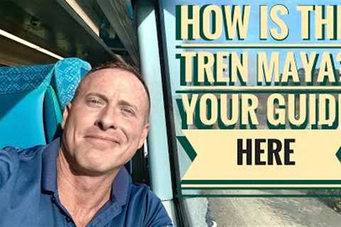How is the Tren Maya and will it work?