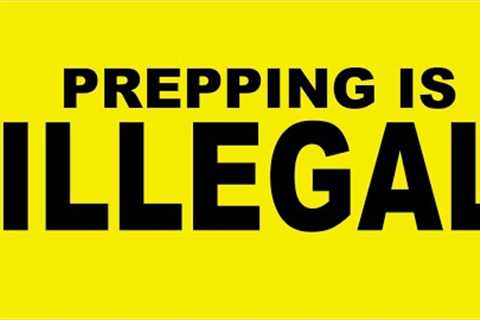 PREPPING IS ILLEGAL AND YOU WILL COMPLY!