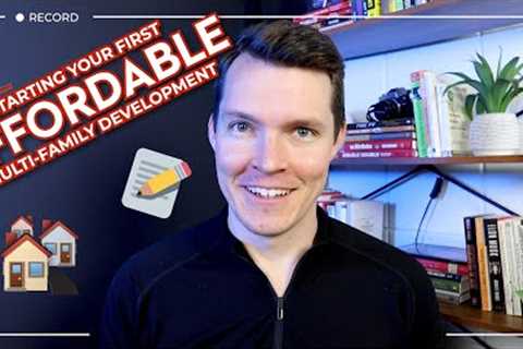 How to Build First AFFORDABLE Multi-Family Development // PART 1
