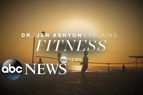 Fitness explained by Dr. Jen Ashton