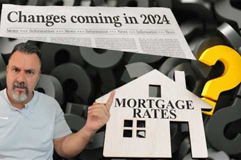 Mortgage Rates and Housing Market Update- What To Expect in 2024