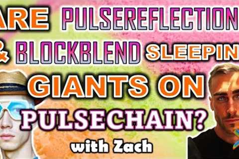 Are #PulseReflections &amp; #Blockbend Sleeping Giants on #Pulsechain ? with Zach