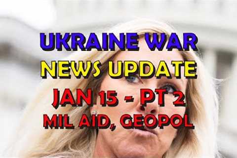 Ukraine War Update NEWS (20240115b): Military Aid &amp; Geopolitical News