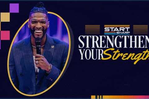 Strengthen Your Strength // Start Sharp (Part 2) // Michael Todd