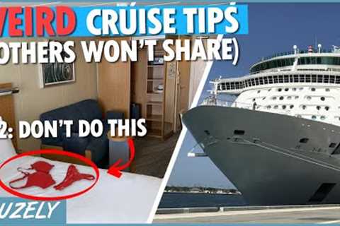 12 Weird Cruise Tips No One Else Will Tell You