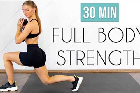 30 MIN FULL BODY STRENGTH - Workout with Weights (Build Strength At Home)