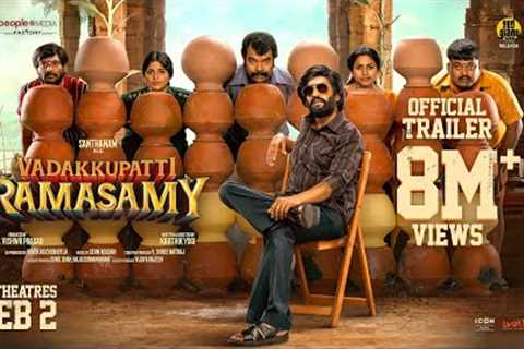 Vadakkupatti Ramasamy Official Trailer | Santhanam, Megha Akash | Karthik Yogi