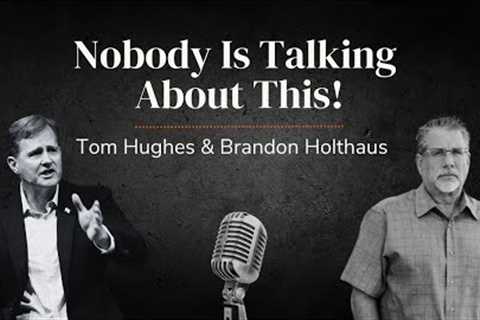 Nobody Is Talking About This! | LIVE with Tom Hughes &amp; Brandon Holthaus