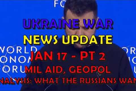 Ukraine War Update NEWS (2024017b): Military Aid &amp; Geopolitical News