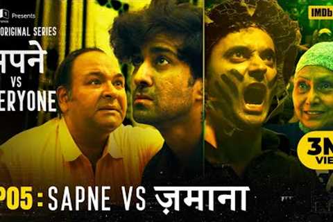 Sapne Vs Everyone | New Web Series | EP 05 Finale - Sapne Vs Zamana