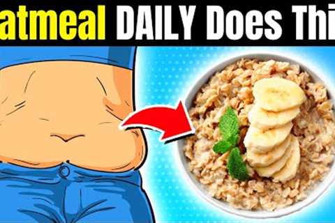 13 POWERFUL Reasons Why You Must Start Eating Oatmeal Every Day