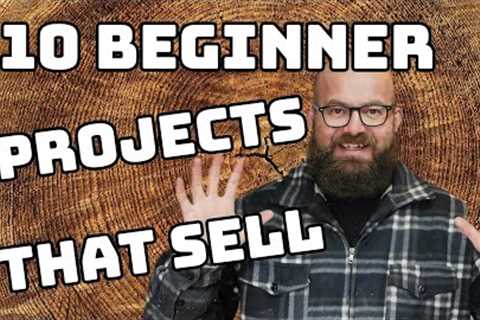 Ten Beginner Woodworking Projects That Sell &amp; Make Money!