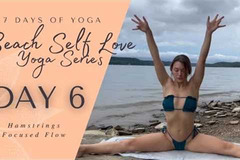 Day 6 - Hamstrings | 7 Day Beach Self Love Yoga Series