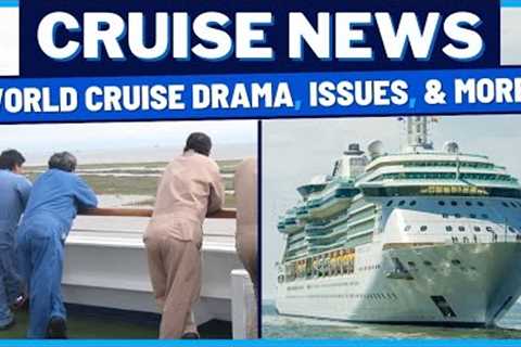 CRUISE NEWS: Not Happy on the Ultimate World Cruise, Cruise Ships Cause Issues, Carnival Crew &amp; ..
