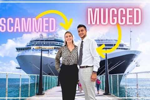 Cruise Port SCAMS That People Keep Falling For, Including Me!