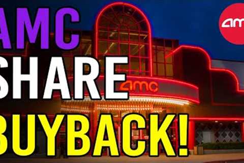 🔥 AMC IS ABOUT TO PERFORM A SHARE BUYBACK?! - AMC Stock Short Squeeze Update