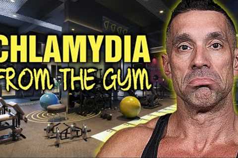 Got Chlamydia From The Gym || Be Careful Out There