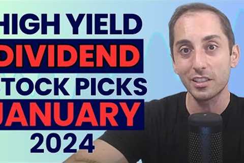 January 2024 High Yield Dividend Income Stocks Overview &amp; Stock Market Update | Ep.46