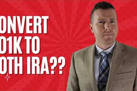 Should I Convert My 401k To A Roth IRA?