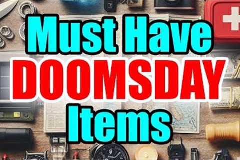 Prep to Survive: 21 MUST-HAVE Items for DOOMSDAY Stockpiling