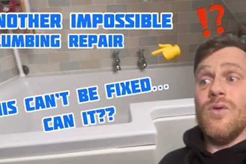 Plumbing Impossible?…This Plumbing Repair Can’t be Fixed…Can It??
