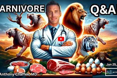🔴Understanding The Carnivore Diet with Dr Anthony Chaffee | LIVE Q&amp;A Jan 25th, 2024