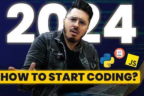 How to Start Coding in 2024? Learn Programming in 2024 for Beginners 🔥