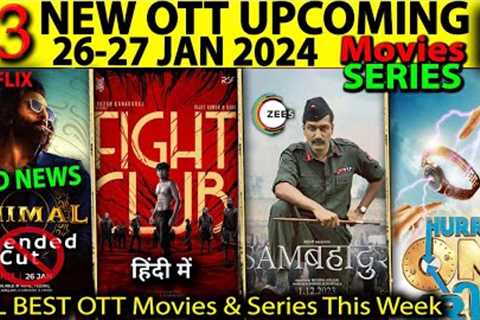 Today OTT Release 26 JAN 2024, Animal Netflix, Sam Bahadur, This week Release OTT Movies Series