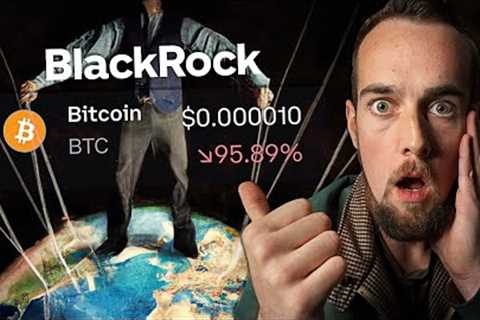 BlackRock Will Destroy Bitcoin - 2024 Prediction