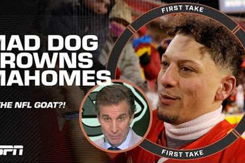 👑 Mad Dog CROWNS Patrick Mahomes as the NFL GOAT over Tom Brady 🐐 | First Take