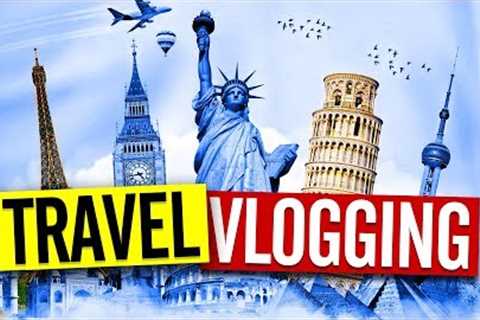 Travel Vlogging for Beginners ( Top Tips )